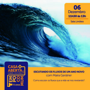 escutando os fluxos de um ano novo maira  gerstner casa aberta 2025 tempo comum