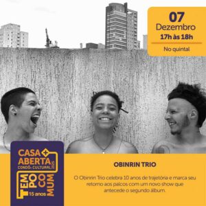 obinrin trio casa aberta 2025 tempo comum